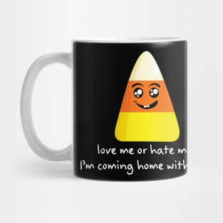 Candy Corn Love Me or Hate Me...(White Lettering) Mug